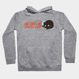 Cat Says No To Morning Alarms Hoodie